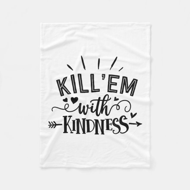 Funny Kill'em With Kindness Motivational Woman  Fleece Blanket (Front)
