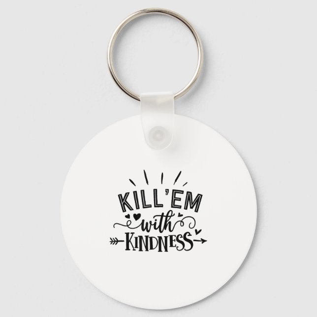 Funny Kill'em With Kindness Motivational Woman  Keychain (Front)