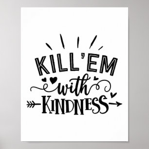 Funny Kill'em With Kindness Motivational Woman  Poster
