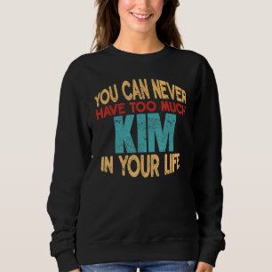 Funny Kim Personalised  First Name Joke Item Sweatshirt