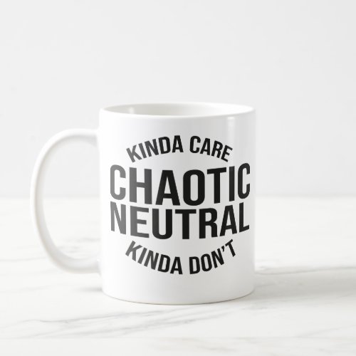 funny kinda care chaotic neutral kinda dont gift  coffee mug
