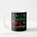 Funny Kindergarten Be Nice Techer Santa Is Watchin Coffee Mug