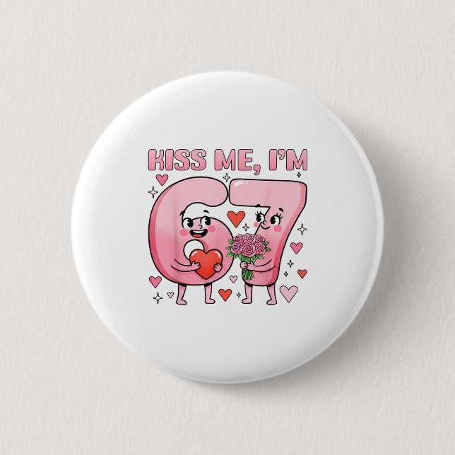 Funny Kiss Me I'm 67 Cute Valentine's Day Couples  Button (Front)