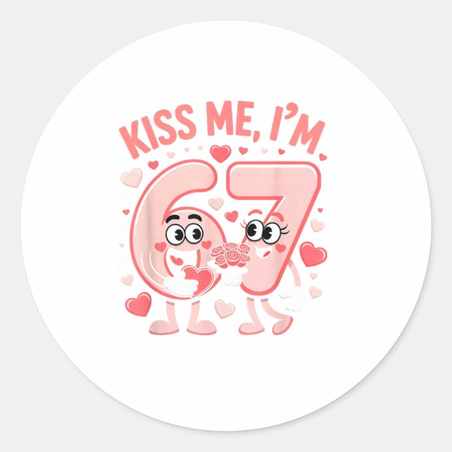Funny Kiss Me I'm 67 Cute Valentine's Day Couples  Classic Round Sticker (Front)