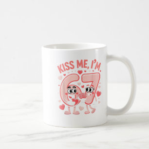 Funny Kiss Me I'm 67 Cute Valentine's Day Couples Coffee Mug