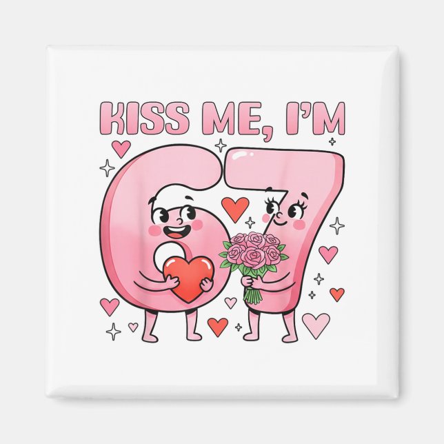 Funny Kiss Me I'm 67 Cute Valentine's Day Couples  Magnet (Front)