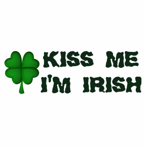 Funny kiss me Im Irish humor Ireland travel Cutout