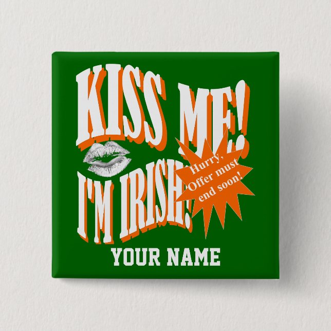 Funny Kiss me I'm Irish Pinback Button (Front)