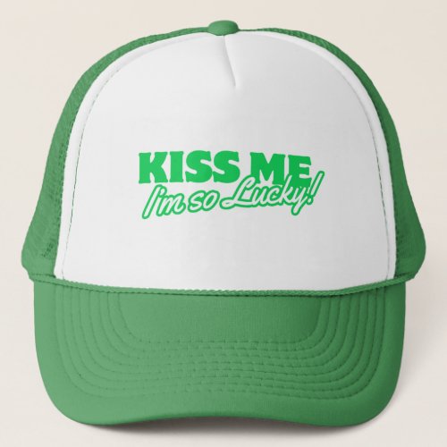 Funny Kiss Me Im so Lucky Group Trucker Hat