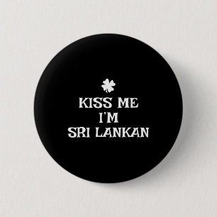 Funny Kiss Me I'm Sri Lankan St. Patrick's Day Lan Button