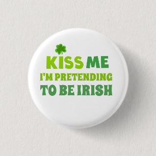 Funny Kiss Me St Patricks Day Button