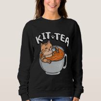 Funny KIT TEA Kitty Cat Kitten Tea Drinker Pet Par Sweatshirt