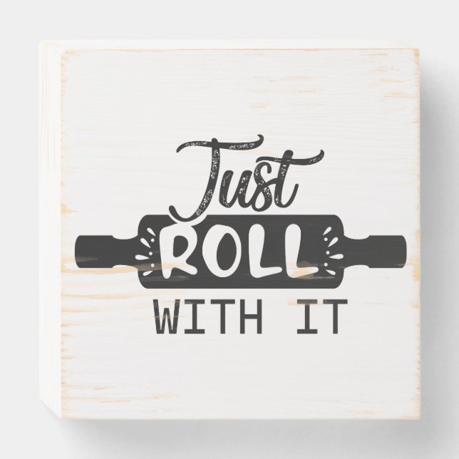 Funny Kitchen Baker Just Roll With It Wooden Box Sign (Front Horizontal)