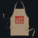 Funny Kitchen Chef Humor Move Over Adult Apron<br><div class="desc">Add some humor to the kitchen with this funny apron featuring a cute "Move Over Martha" text design. Perfect for chefs, home cooks, and food lovers, this playful apron makes a standout gift for birthdays, Mother’s or Father’s Day, or Christmas. Whether you’re baking cookies, grilling steaks, or whipping up family...</div>