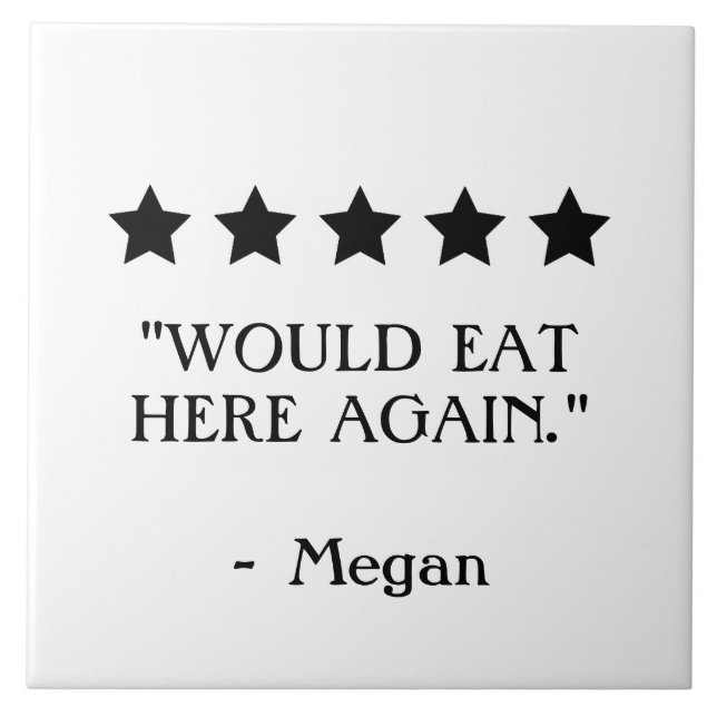 Funny Kitchen Custom 5 star Review Would Eat Here Ceramic Tile (Front)