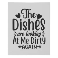 The dishes are looking at me dirty again - Funny Kitchen Art