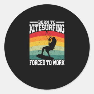 Funny Kite Surfing Board Born For Kitesurfing Classic Round Sticker