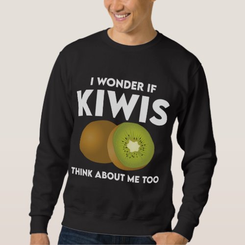 Funny Kiwis Saying Kiwi Costume Kiwifruits Sweatshirt
