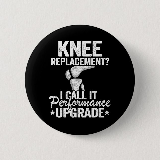 Funny Knee Replacement Surgery Performance Upgrade Button (Front)