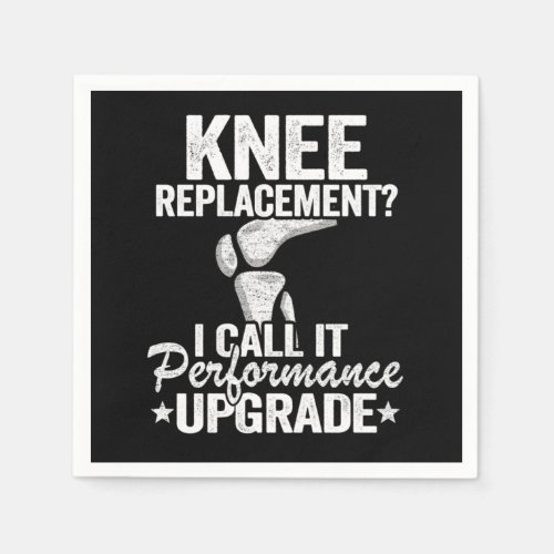 Funny Knee Replacement Surgery Performance Upgrade Napkins