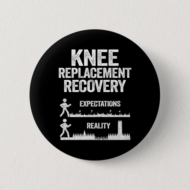 Funny Knee Replacement Surgery Recovery Expectatio Button (Front)