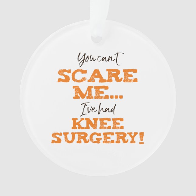 Funny Knee Surgery Recovery ‘Scare’ Ornament (Front)