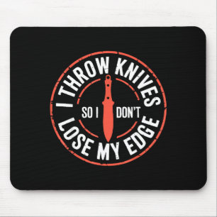 Funny Knife Thrower I Throw Knives Mouse Pad
