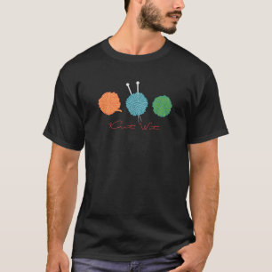 funny knit DESIGN for knitters crafters crocheters T-Shirt