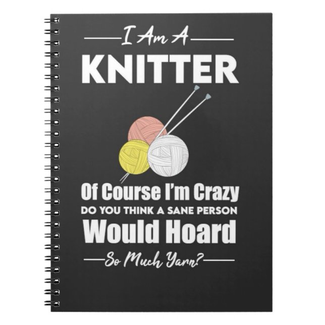 Funny Knitting Accessories Gift Yarn Knitter Humor Notebook (Front)