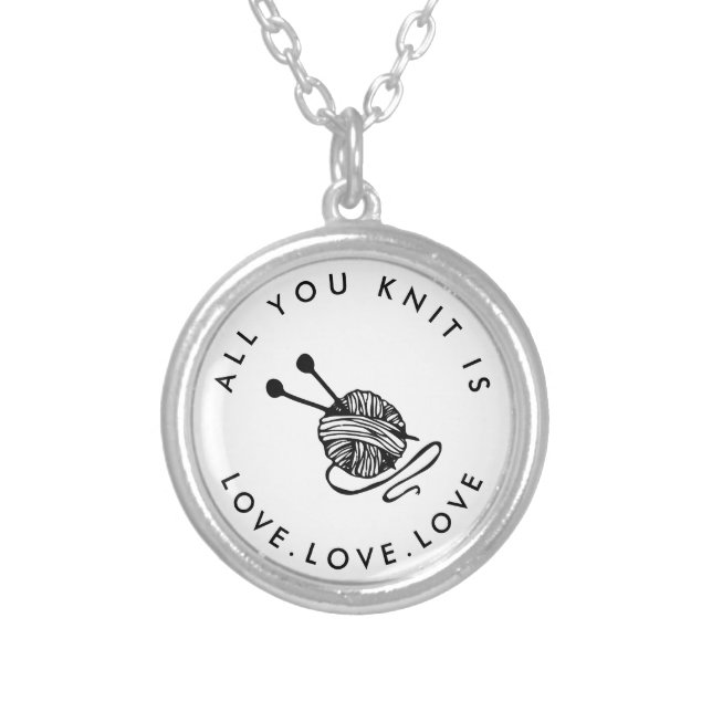 Funny Knitting All you knit is love Silver Plated Necklace (Front)