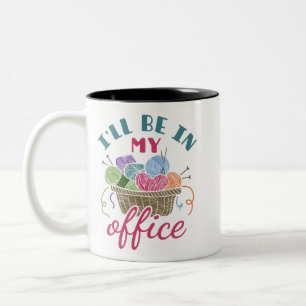 Funny Knitting Crocheting I'll Be in My Office Two-Tone Coffee Mug