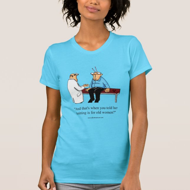 Funny Knitting Humor Tee Shirt (Front)