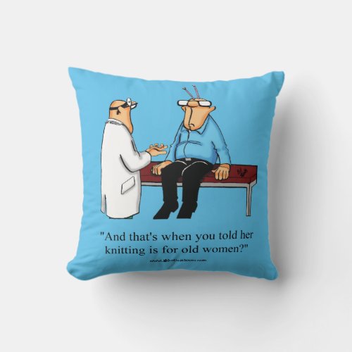 Funny Knitting Humor Throw Pillow