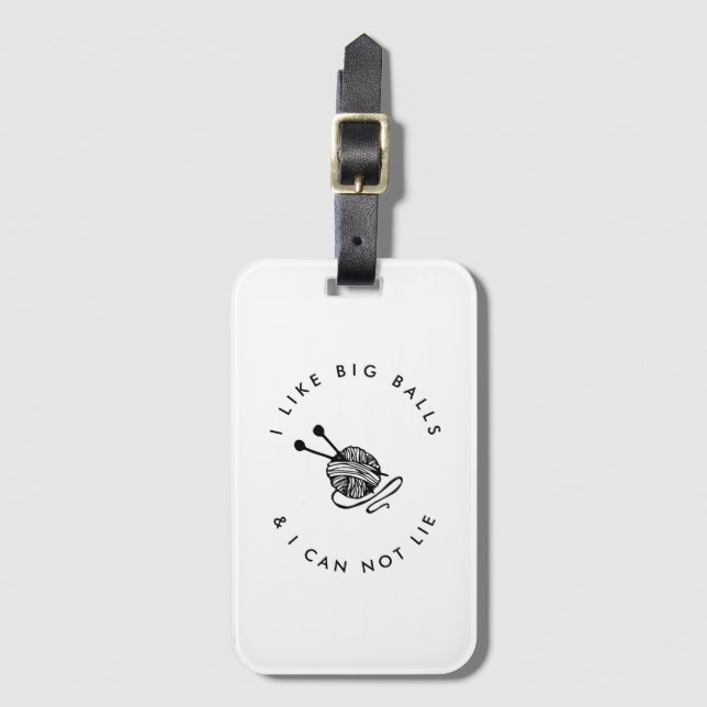 Funny Knitting I like big balls  Luggage Tag (Front Vertical)