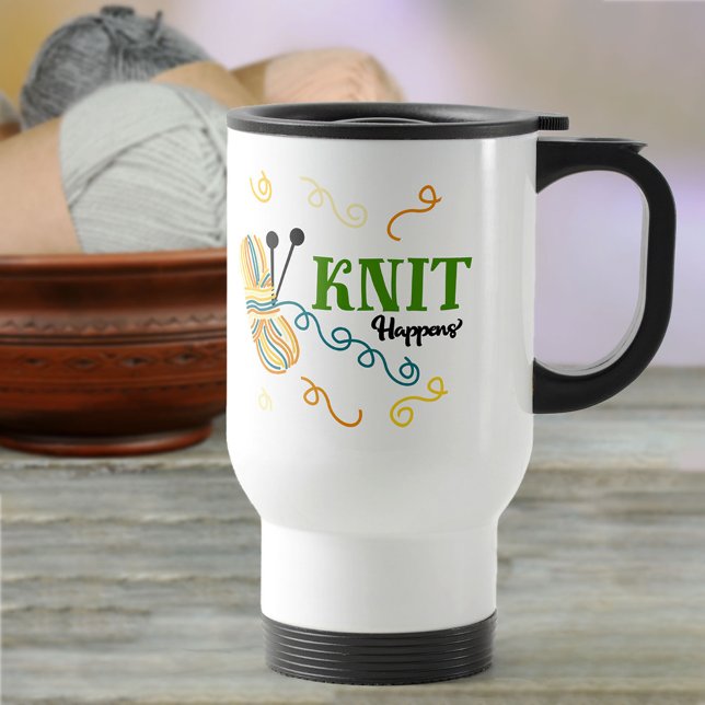 Funny Knitting Quote Knit Happens Travel Mug (Creator Uploaded)