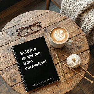 Funny Knitting Quote Yarn Humor Knitter Custom Notebook