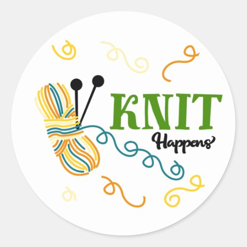 Funny knitting saying Knit Happens _ Crafters Classic Round Sticker