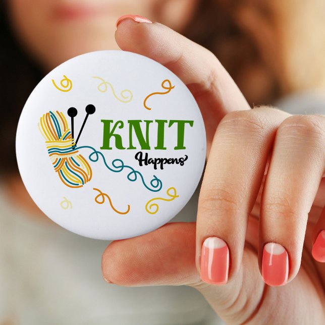 Funny Knitting Saying Knit Happens w. ball of yarn Button (Pin Button Badge for knitter)