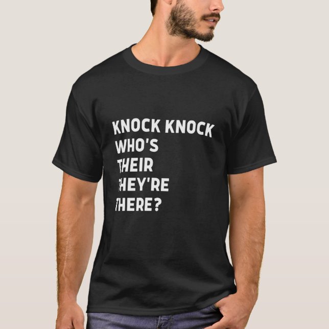 Funny Knock Knock Joke Who's Their They're There P T-Shirt (Front)