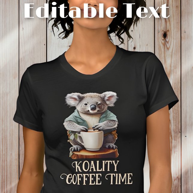 Funny Koala Drinking Coffee Editable Text T-Shirt (Creator Uploaded)