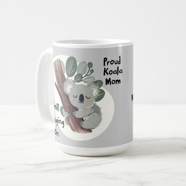 Funny Koala Mom "Still Clinging On" Cute Mom Gift Coffee Mug (Front Left)