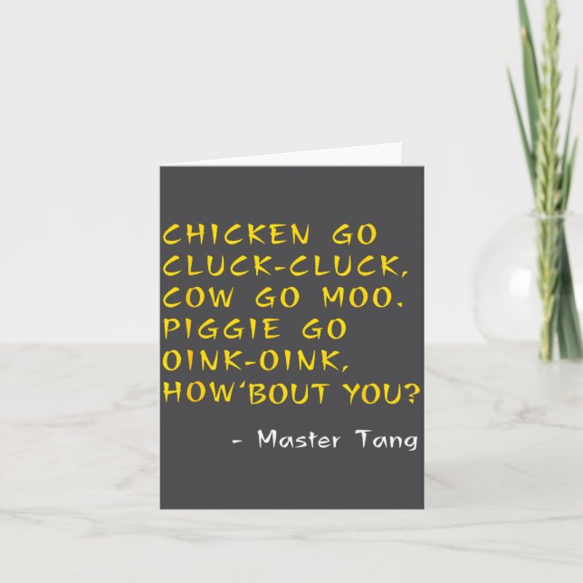 Funny Kung W Movie Quotes - Chicken Go Cluck Cow G Card (Front)