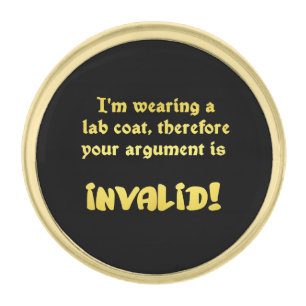 Funny Lab Coat Logic: The Ultimate Argument Ender Gold Finish Lapel Pin