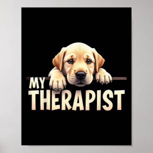 Funny Lab Puppy My Therapist Labrador Dog Poster