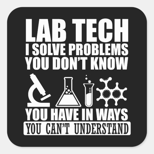 Funny lab tech quotes laboratory technician humor square sticker (Front)