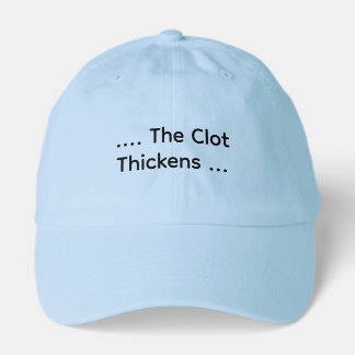 Funny Lab Tech “…The Clot Thickens” Coagulation Hat