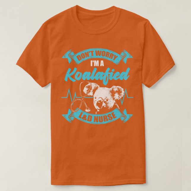 Funny Labor And Delivery Nurse Gift  T-Shirt (Design Front)