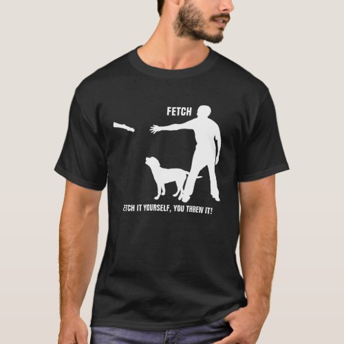 Funny labrador dog fetch stick humor mens black T_Shirt