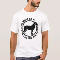 Funny black lab outlet t shirts