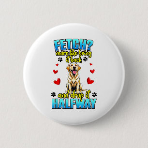Funny Labrador Retriever Design For Dog Owner  Button
